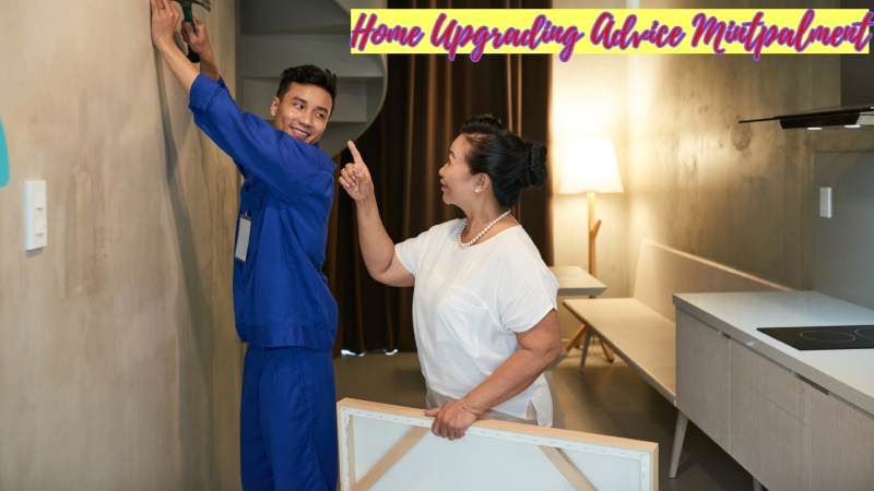 Home Upgrading Advice Mintpalment