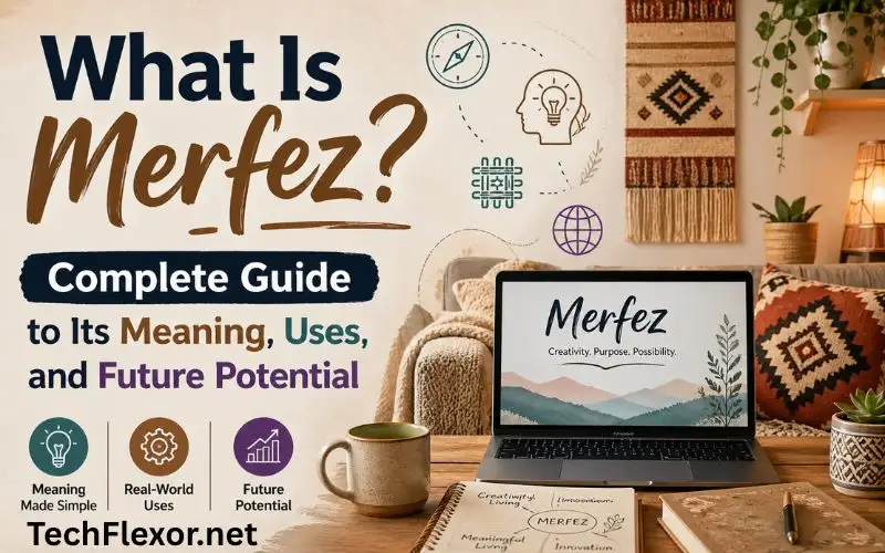 What Is Merfez complete guide infographic showing meaning uses and future potential with modern workspace and creative lifestyle elements